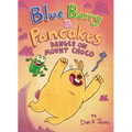Blue, Barry & Pancakes: Danger on Mount Choco - Hardcover