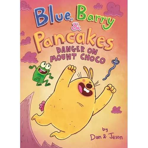 Blue, Barry & Pancakes: Danger on Mount Choco - Hardcover