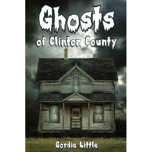 Ghosts Of Clinton County