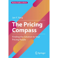 The Pricing Compass: Finding the Solution to Your Pricing Puzzle - Hardcover