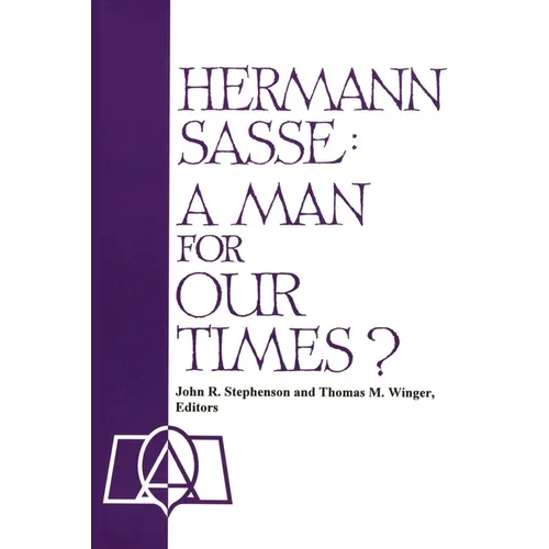Hermann Sasse: A Man For Our Times? - Paperback