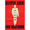 Sleeper Agent: The Atomic Spy in America Who Got Away - Paperback
