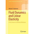 Fluid Dynamics and Linear Elasticity: A First Course in Continuum Mechanics - Paperback