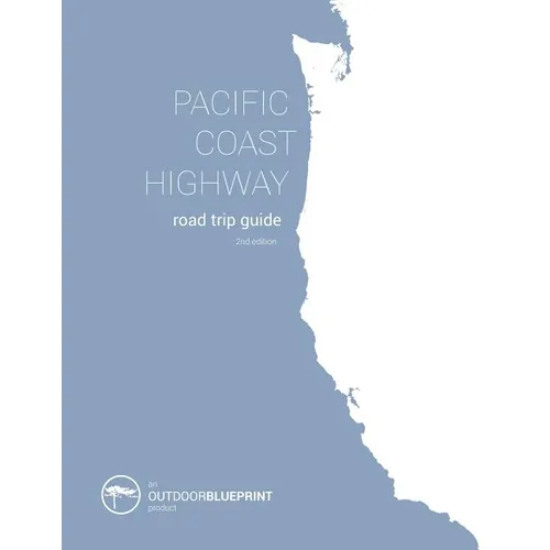 Pacific Coast Highway Road Trip Guide: From Vancouver B.C. to San Diego, California