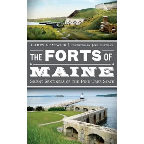 The Forts of Maine: Silent Sentinels of the Pine Tree State