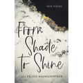 From Shade to Shine: New Poems - Paperback