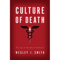 Culture of Death: The Age of "Do Harm" Medicine - Paperback
