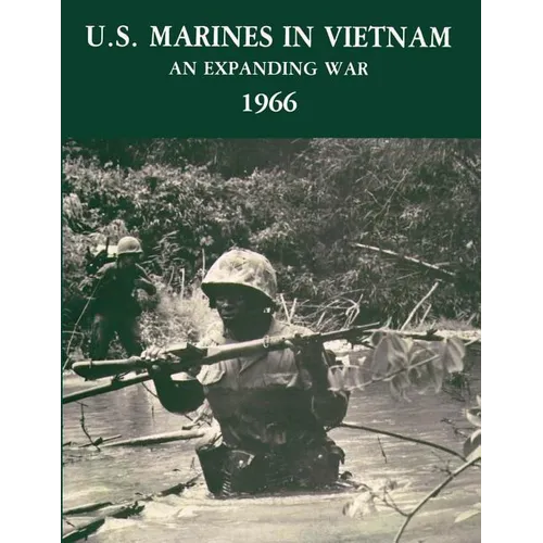 U. S. Marines in Vietnam: An Expanding War, 1966