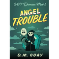 Angel Trouble: 24/7 Demon Mart 3 - Paperback