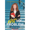 Not My Problem - Hardcover