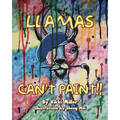 Llamas Can't Paint!! - Paperback