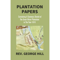 Plantation Papers: Containing A Summary Sketch Of The Great Ulster Plantation In The Year 1610 - Paperback