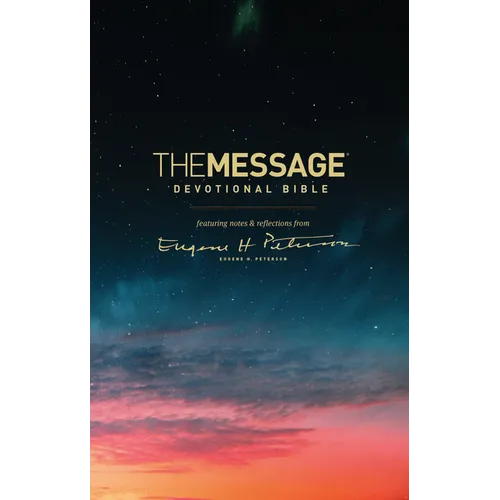 The Message Devotional Bible: Featuring Notes & Reflections from Eugene H. Peterson - Hardcover