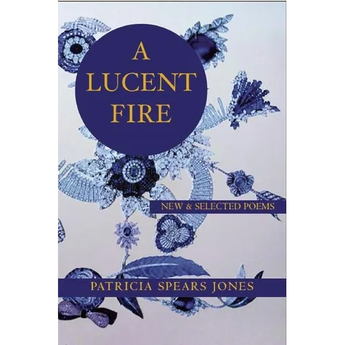 A Lucent Fire: New and Selected Poems - Paperback
