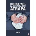 Dinero fácil la mentira que atrapa - Paperback
