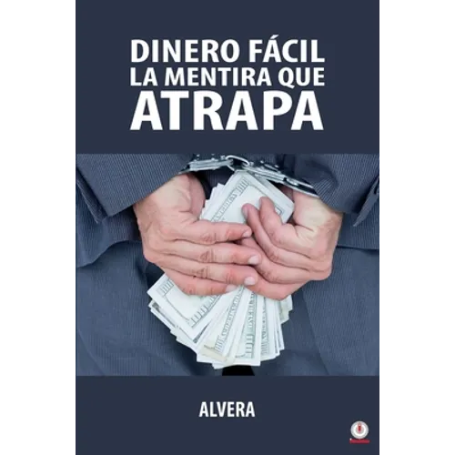 Dinero fácil la mentira que atrapa - Paperback