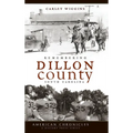 Remembering Dillon County, South Carolina