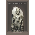 Let the Moon Be Free: Conversations on Kashmiri Tantra - Paperback