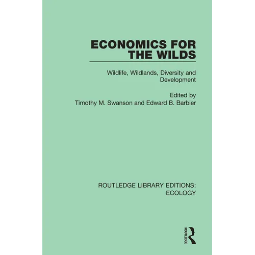 Economics for the Wilds: Wildlife, Wildlands, Diversity and Development - Paperback