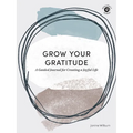 Grow Your Gratitude: A Guided Journal for Creating a Joyful Life - Paperback
