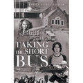 Taking the Short Bus: Teacher, I Need You - Paperback