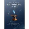 Feather Sharpens Iron - Hardcover