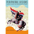 Peripheral Visions: Publics, Power, and Performance in Yemen - Paperback