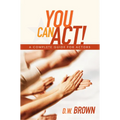 You Can Act!: A Complete Guide for Actors - Paperback