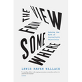 The View from Somewhere: Undoing the Myth of Journalistic Objectivity - Paperback