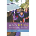Doctoral De-Stress: How to Thrive on Your PhD Journey - Paperback