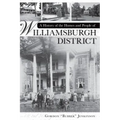 A History of the Homes and People of Williamsburgh District
