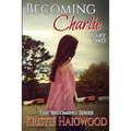 Becoming Charlie - Part Two - Paperback