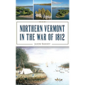 Northern Vermont in the War of 1812