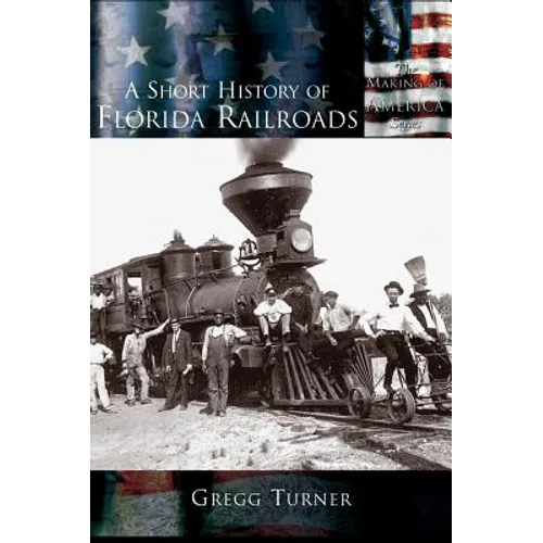 A Short History of Florida Railroads