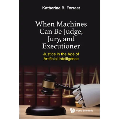 When Machines Can Be Judge, Jury, and Executioner - Hardcover