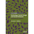 Technology, Social Change and Human Behavior: Influence for Impact - Hardcover