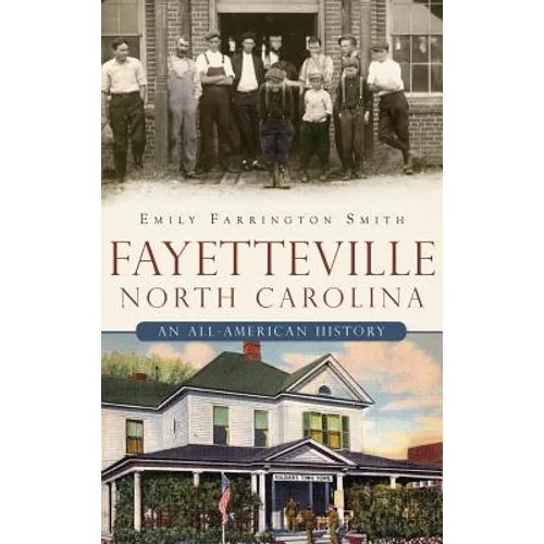 Fayetteville, North Carolina: An All-American History