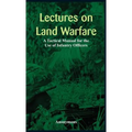 "Lectures on Land Warfare - A Tactical Manual for the Use of Infantry Officers " - Hardcover