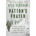 Patton's Prayer: A True Story of Courage, Faith, and Victory in World War II - Hardcover