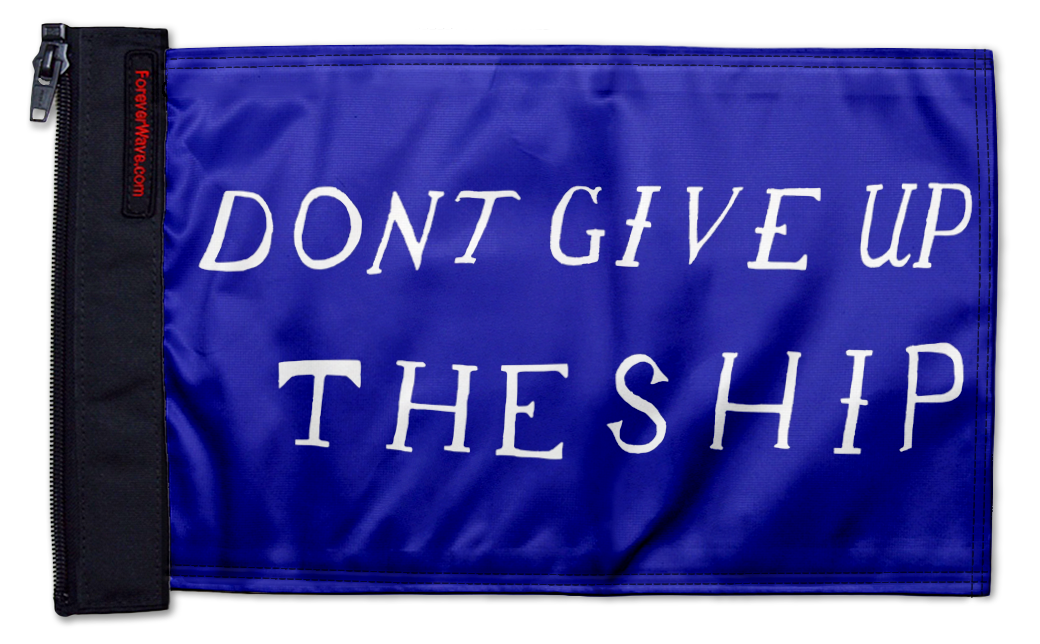 Don't Give Up The Ship 12"x18" Forever Wave Flag for Jeep Wrangler LJ 2003-2006
