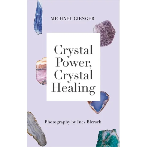 Crystal Power, Crystal Healing: The Complete Handbook - Paperback