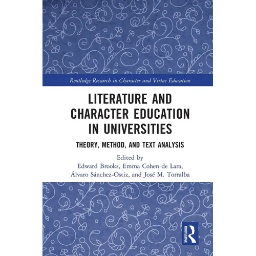 Literature and Character Education in Universities: Theory, Method, and Text Analysis - Paperback