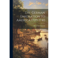 The German Emigration to America 1709-1740