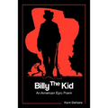 Billy The Kid: An American Epic Poem