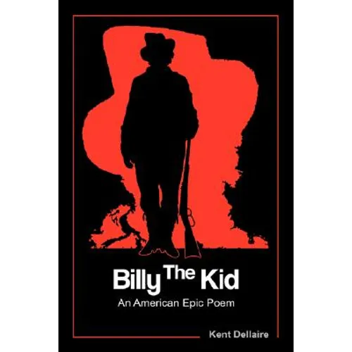 Billy The Kid: An American Epic Poem