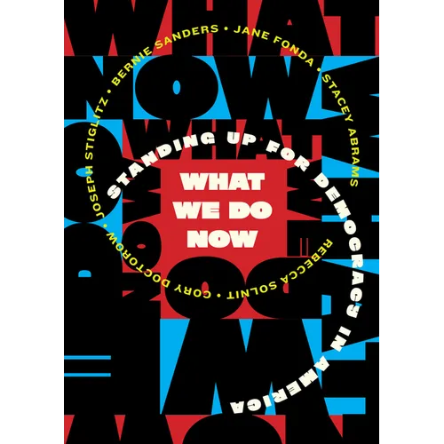 What We Do Now: Standing Up for Democracy in America