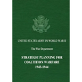 Strategic Planning for Coalition Warfare: 1943-1944 - Paperback