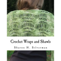 Crochet Wraps and Shawls: 12 Patterns in Various Techniques - Paperback
