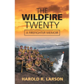 The Wildfire Twenty: A Firefighter Memoir - Paperback