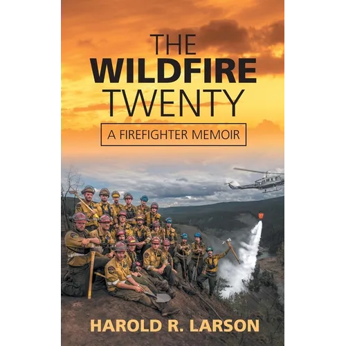 The Wildfire Twenty: A Firefighter Memoir - Paperback
